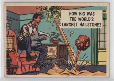 1957 Topps Isolation Booth - [Base] #78 - How big was the world's largest hailstone?