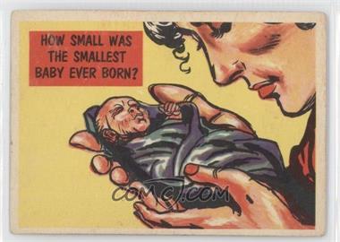 1957 Topps Isolation Booth - [Base] #84 - How Small was the Smallest Baby ever Born? [Good to VG‑EX]