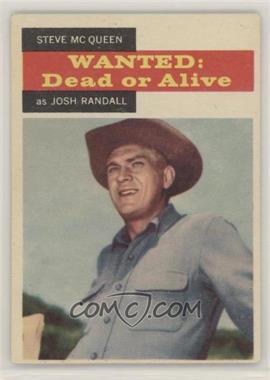 1958 Topps TV Westerns - [Base] #21 - Wanted: Dead or Alive - Steve McQueen as Josh Randall
