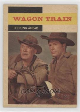 1958 Topps TV Westerns - [Base] #51 - Wagon Train - Looking Ahead