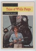 Tales of Wells Fargo - Guarding the Gold [Good to VG‑EX]