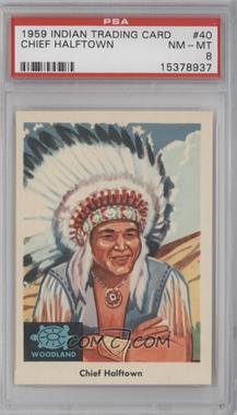 1959 Fleer Indian Trading Cards - [Base] #40 - Chief Halftown [PSA 8 NM‑MT]
