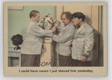 1959 Fleer The 3 Stooges - [Base] - Grey Back #54 - I Could Have Sworn I Just Shaved Him Yesterday