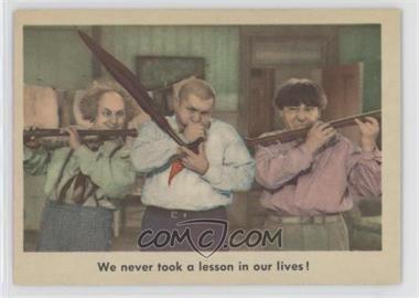 1959 Fleer The 3 Stooges - [Base] - Grey Back #61 - We never took a lesson in our lives!