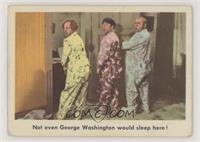 Not even George Washington would sleep here! [Poor to Fair]