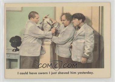 1959 Fleer The 3 Stooges - [Base] #54 - I Could Have Sworn I Just Shaved Him Yesterday