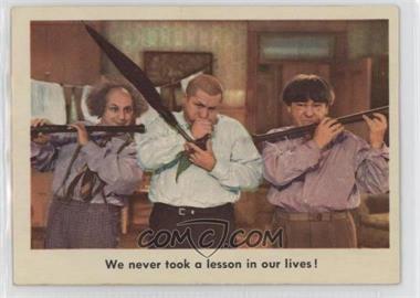 1959 Fleer The 3 Stooges - [Base] #61 - We never took a lesson in our lives!