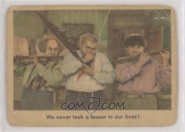 1959 Fleer The 3 Stooges - [Base] #61 - We never took a lesson in our lives! [Poor to Fair]