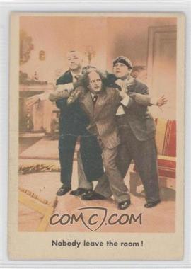 1959 Fleer The 3 Stooges - [Base] #87 - Nobody Leave the Room! [Good to VG‑EX]