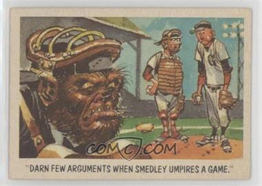 1959 Topps Bubbles You'll Die Laughing - [Base] #54 - Darn few arguments when Smedley umpires a game.