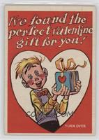 I've found the perfect Valentine gift for you!