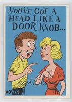 You've Got a Head Like a Door Knob…