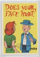 Does Your Face Hurt?