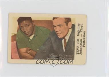 1962 Dutch Gum TEVE Set - [Base] #TEVE 100 - Ingemar Johansson, Floyd Patterson