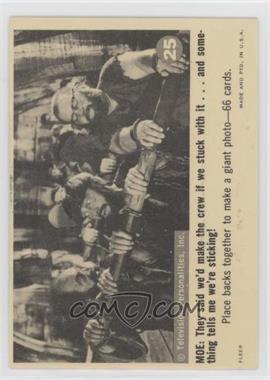 1966 Fleer The Three Stooges - [Base] #25 - MOE: They said we'd make the crew if we stuck with it…