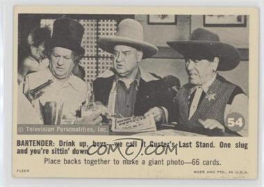 1966 Fleer The Three Stooges - [Base] #54 - BARTENDER: Drink up, boys - we call it Custer's Last Stand…