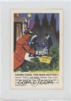 Crime Card. Mad Hatter 1