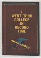 I Went Thru College in Record Time [Poor to Fair]