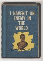 I Haven't an Enemy in the World [Poor to Fair]