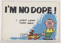 I'm no Dope!
