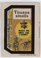 Tijuana Smells [Poor to Fair]