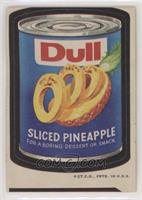 Dull Sliced Pineapple