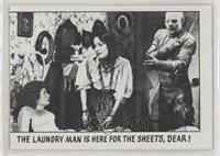 The Laundry Man Is Here For The Sheets, Dear!