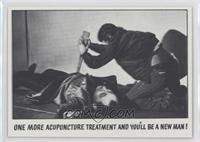 One More Acupuncture Treatment And You'll Be A New Man!