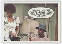 Thelma, you're outta sight -- and you oughta stay that way!