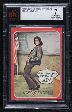 1976 O-Pee-Chee Welcome Back Kotter - [Base] #25 - O.K. Girls Form A Double Line! [BVG 7 NEAR MINT]