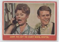 Sorry, This Isn't the County Mental Hospital!