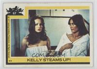 Kelly Steams Up!