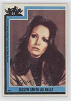 Jaclyn Smith as Kelly