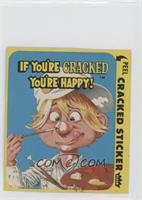 If You're Cracked You're Happy!