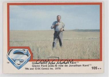 1978 O-Pee-Chee Superman: The Movie - [Base] #105 - Glenn Ford Plays Jonathan Kent