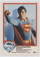 Christopher Reeves plays Superman
