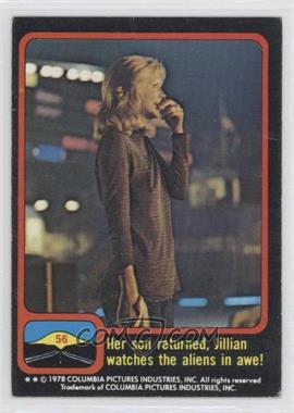 1978 Topps Close Encounters of the Third Kind - [Base] #56 - Her Son Returned, Jillian Watches the Aliens in Awe! [Poor to Fair]