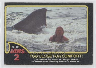 1978 Topps Jaws 2 - [Base] #19 - Too Close for Comfort!