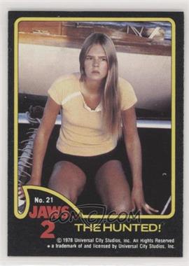 1978 Topps Jaws 2 - [Base] #21 - The Hunted!