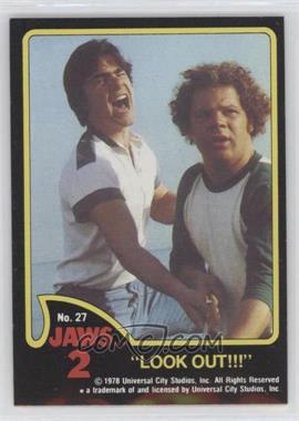 1978 Topps Jaws 2 - [Base] #27 - "Look Out!!!"