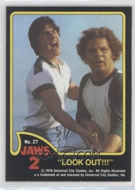 1978 Topps Jaws 2 - [Base] #27 - "Look Out!!!"