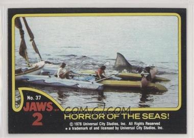 1978 Topps Jaws 2 - [Base] #37 - Horror of the Seas!