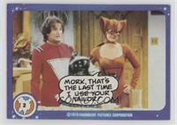 Mork, That's the last time...