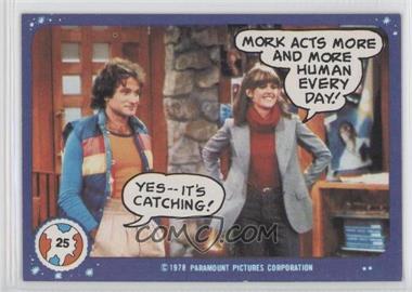 1978 Topps Mork & Mindy - [Base] #25 - Mork Acts More and More Human Every Day!