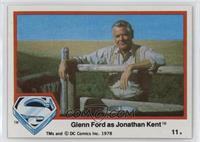 Glenn Ford as Jonathan Kent