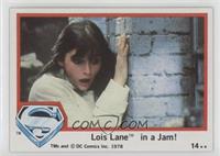 Lois Lane in a Jam!