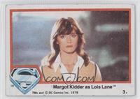 Margot Kidder as Lois Lane [Good to VG‑EX]