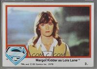 Margot Kidder as Lois Lane [Good to VG‑EX]