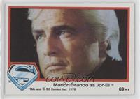 Marlon Brando as Jor-El