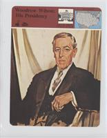 Woodrow Wilson: His Presidency